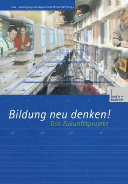 portada Bildung Neu Denken! Das Zukunftsprojekt (in German)