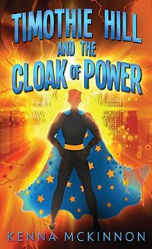portada Timothie Hill and the Cloak of Power (in English)