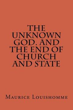 portada The Unknown God. And The End Of Church And State (en Inglés)
