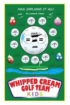 portada Whipped Cream Golf Team Kids Paul Explains It All! (in English)