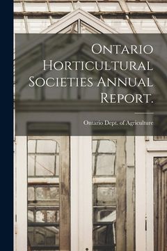 portada Ontario Horticultural Societies Annual Report. (en Inglés)