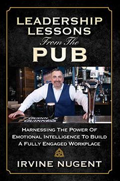 portada Leadership Lessons From the Pub: Harnessing the Power of Emotional Intelligence to Build a Fully Engaged Workplace (en Inglés)