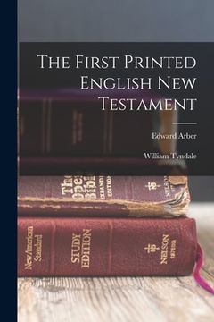 portada The First Printed English New Testament (in English)