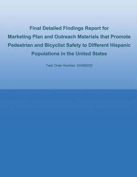 portada Final Detailed Findings Report for Marketing Plan and Outreach Materials that Promote Pedestrian and Bicyclist Safety to Different Hispanic Population (en Inglés)
