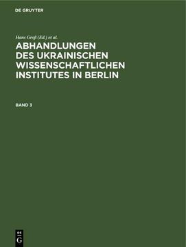 portada Abhandlungen des Ukrainischen Wissenschaftlichen Institutes in Berlin. Band 3 (en Alemán)
