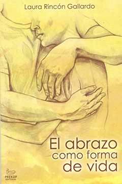 portada Abrazo Como Forma de Vida, el (in Spanish)