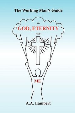 portada the working man's guide to god, eternity, and me (in English)