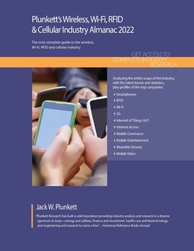portada Plunkett's Wireless, Wi-Fi, RFID & Cellular Industry Almanac 2022: Wireless, Wi-Fi, RFID & Cellular Industry Market Research, Statistics, Trends and L (en Inglés)