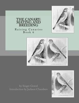 portada The Canary: Mating and Breeding: Raising Canaries Book 6 (en Inglés)