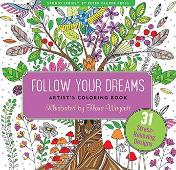 portada Follow Your Dreams Adult Coloring Book (31 stress-relieving designs) (Artists' Coloring Books) (Studio: Artist's Coloring Books) (in English)