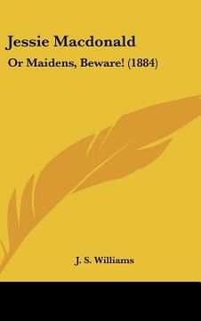 portada jessie macdonald: or maidens, beware! (1884) (en Inglés)