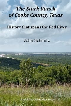 portada The Stark Ranch of Cooke County, Texas: History that Spans the Red River (in English)