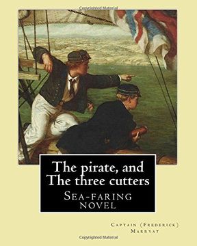 portada The pirate, and The three cutters  By: Captain (Frederick) Marryat, illustrated By: Clarkson (Frederick) Stanfield RA (3 December 1793 – 18 May 1867): Sea-faring novel