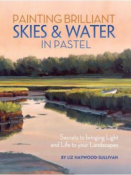 portada painting brilliant skies & water in pastel: secrets to bringing light and life to your landscapes (en Inglés)
