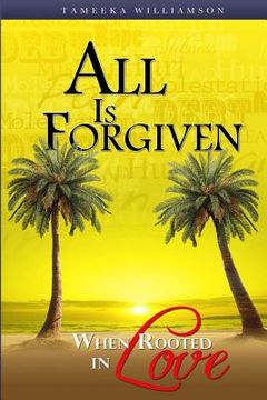portada all is forgiven, when rooted in love