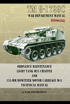 portada Tm9-1729C Ordnance Maintenance Light Tank m24 Chaffee: And 155-Mm Howitzer Motor Carriage m41 Technical Manual (en Inglés)