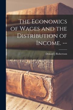 portada The Economics of Wages and the Distribution of Income. -- (in English)