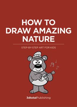 portada How to Draw Amazing Nature: By Erin Hunting (How to Draw (For Kids)) (en Inglés)