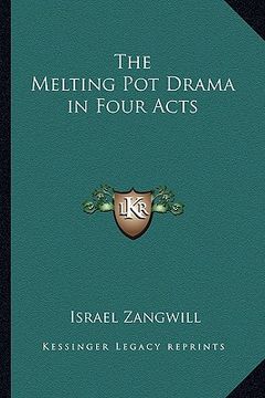 portada the melting pot drama in four acts (en Inglés)
