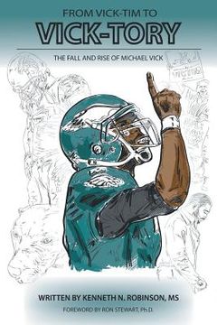 portada From Vick-Tim to Vick-Tory: The Fall and Rise of Michael Vick (in English)