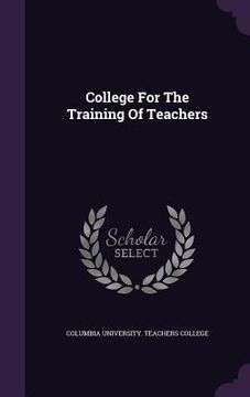 portada College For The Training Of Teachers (en Inglés)