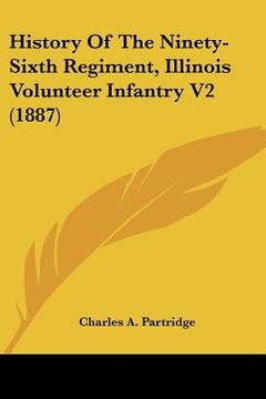 portada history of the ninety-sixth regiment, illinois volunteer infantry v2 (1887) (en Inglés)