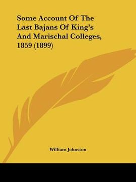 portada some account of the last bajans of king's and marischal colleges, 1859 (1899) (in English)