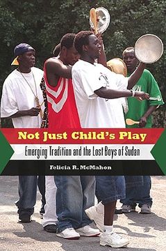 portada not just child's play: emerging tradition and the lost boys of sudan (en Inglés)