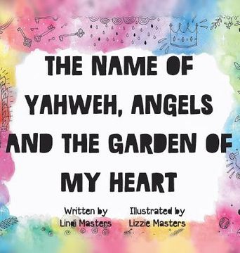 portada The name of Yahweh, Angels and the garden of my Heart (en Inglés)