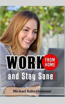 portada Work From Home, and Stay Sane! (en Inglés)
