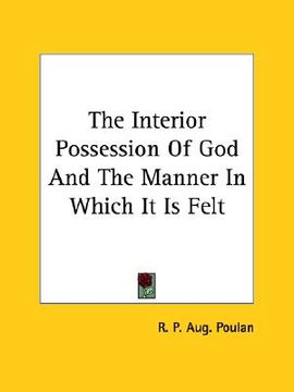 portada the interior possession of god and the manner in which it is felt (in English)