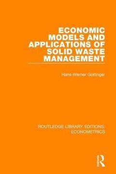 portada Economic Models and Applications of Solid Waste Management: Volume 6 (Routledge Library Editions: Econometrics) 