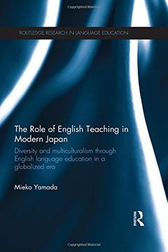 portada The Role of English Teaching in Modern Japan: Diversity and Multiculturalism Through English Language Education in a Globalized era (Routledge Research in Language Education) (en Inglés)