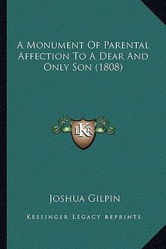 portada a monument of parental affection to a dear and only son (1808) (en Inglés)