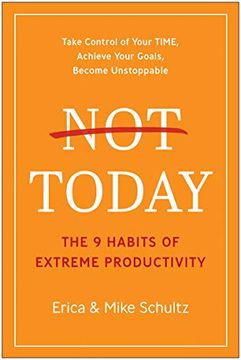 portada Not Today: The 9 Habits of Extreme Productivity (in English)
