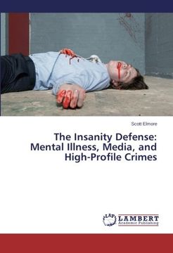 portada The Insanity Defense: Mental Illness, Media, and High-Profile Crimes