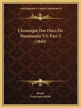 portada Chronique Des Ducs De Normandie V3, Part 2 (1844) (en Francés)