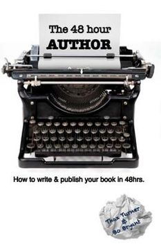 portada The 48 Hour Author: How to write and publish a book in 48 hours. (en Inglés)