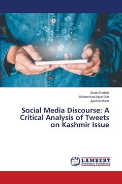 portada Social Media Discourse: A Critical Analysis of Tweets on Kashmir Issue
