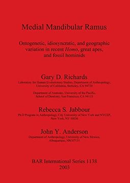 portada Medial Mandibular Ramus: Ontogenetic, Idiosyncratic, and Geographic Variation in Recent Homo, Great Apes, and Fossil Hominids (1138) (British Archaeological Reports International Series) (in English)
