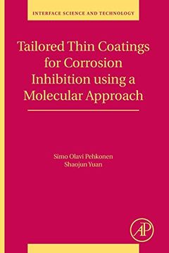 portada Tailored Thin Coatings for Corrosion Inhibition Using a Molecular Approach, Volume 23 (Interface Science and Technology) (en Inglés)