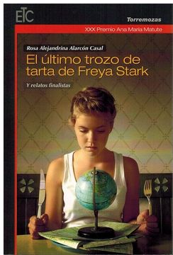 portada Xxx Premio ana María Matute de Relato: El Ultimo Trozo de Tarta de Freya Stark y Relatos Finalistas