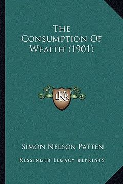 portada the consumption of wealth (1901) (en Inglés)
