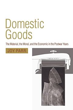 portada Domestic Goods: The Material, the Moral and the Economic in the Postwar Years (Hsbc Bank Canada Papers on Asia) (en Inglés)