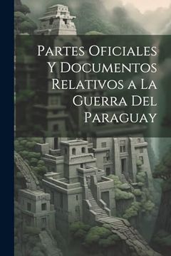 portada Partes Oficiales y Documentos Relativos a la Guerra del Paraguay