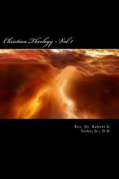 portada Christian Theology - Vol. 1: A Concise, Comprehensive, and Systematic View of the Evidences, Doctrines, Morals, and Institutions of Christianity (en Inglés)