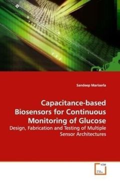 portada Capacitance-based Biosensors for Continuous Monitoring of Glucose: Design, Fabrication and Testing of Multiple Sensor Architectures