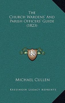 portada the church wardens' and parish officers' guide (1823) (in English)