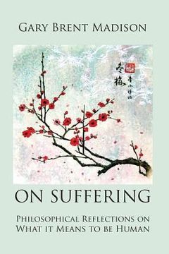 portada On Suffering: Philosophical Reflections on What It Means to be Human (en Inglés)