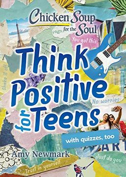 portada Chicken Soup for the Soul: Think Positive for Teens (in English)